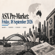 ASX Pre-Market: Friday, 18 September 2026
